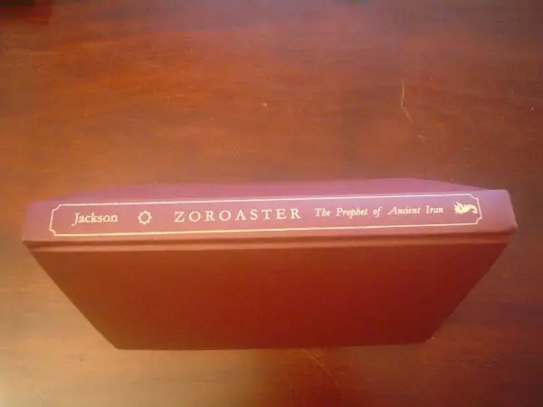 Jackson. Zoroaster, the Prophet of Ancient Iran.