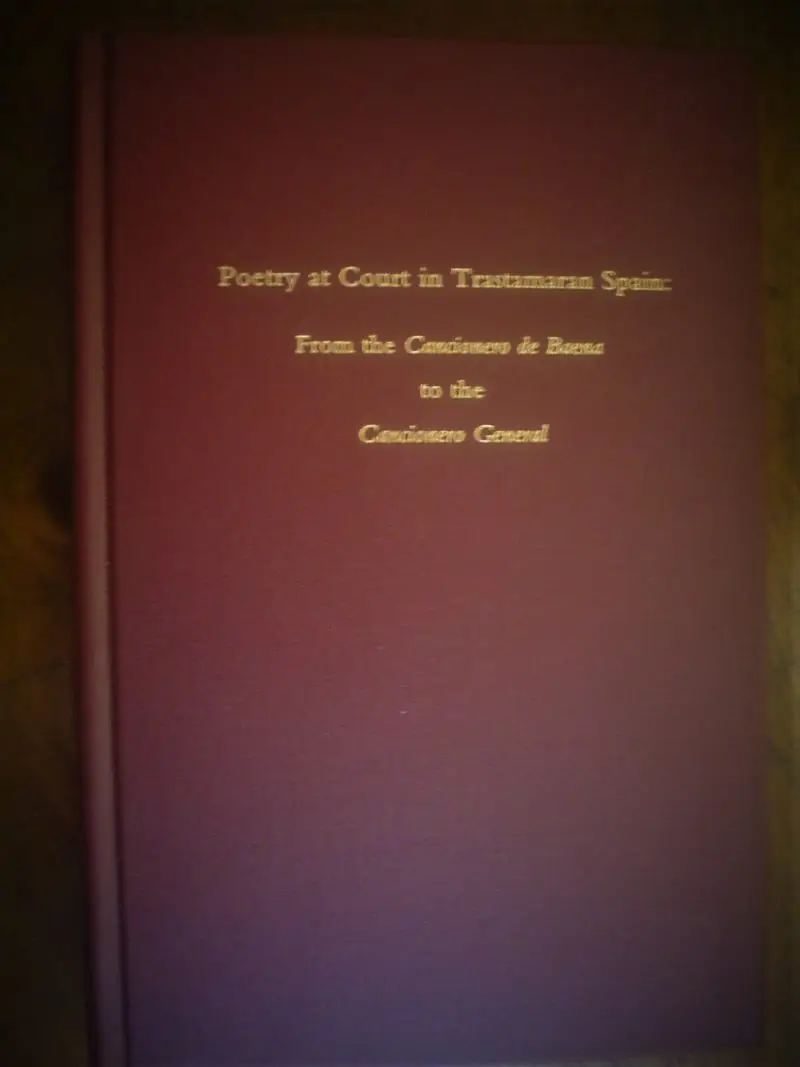 Gerli & Julian Weiss. Poetry at Court in Trastamaran from the Cancionero de Baena to Cancionero General.