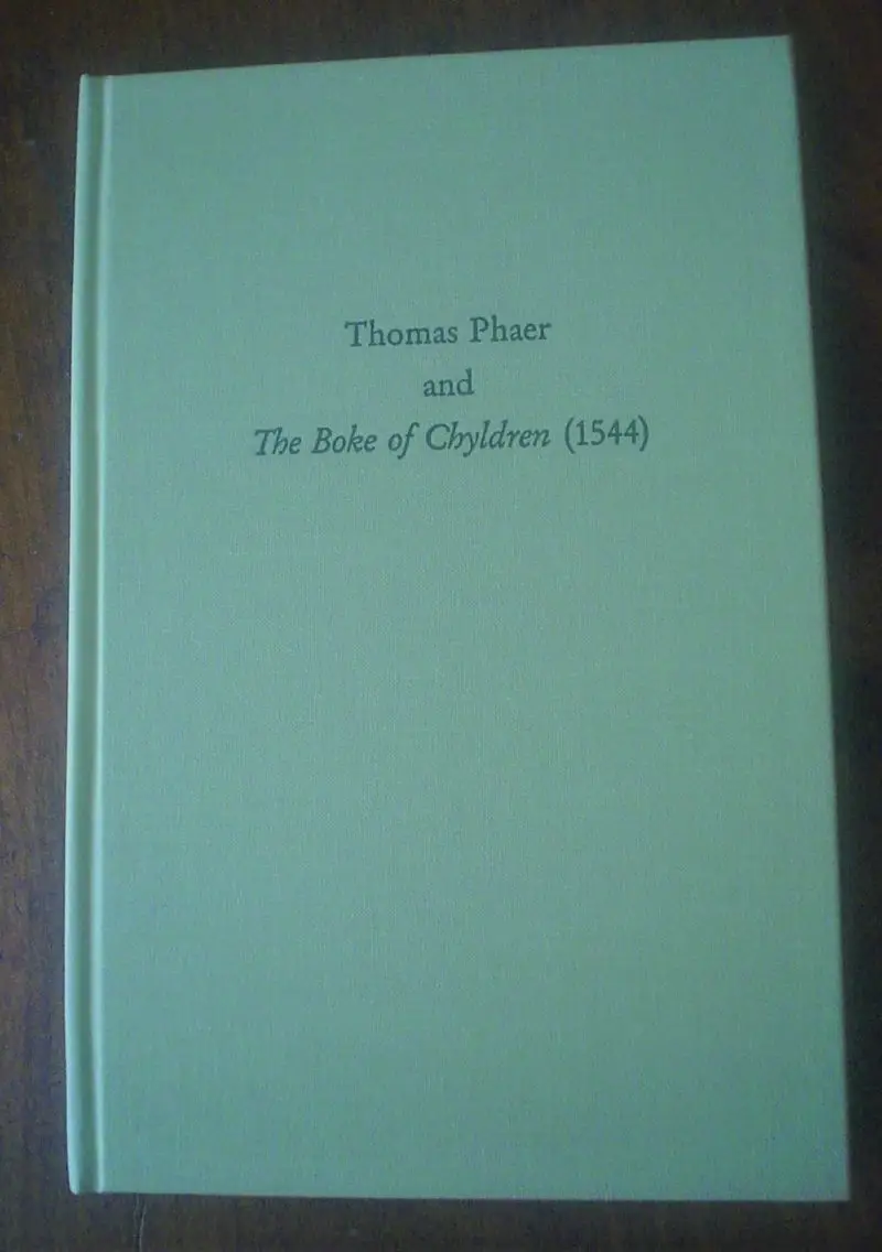 Bower. Thomas Phaer and the Boke of Chyldren (1544)