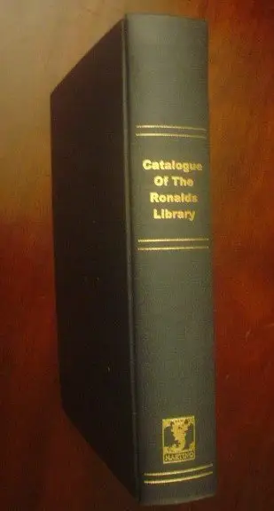 Catalogue of Books and Papers Relating to Electricity, Magnetism, The Electric Telegraph etc including the Ronald's Library.