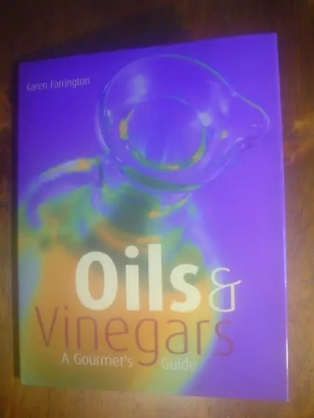 Farrington. Oils & Vinegars : A Gourmet's Guide.