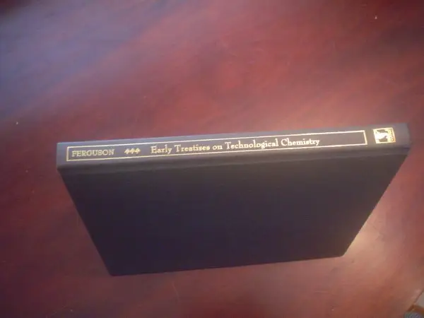 Ferguson. Some Early Treatises on Technological Chemistry.