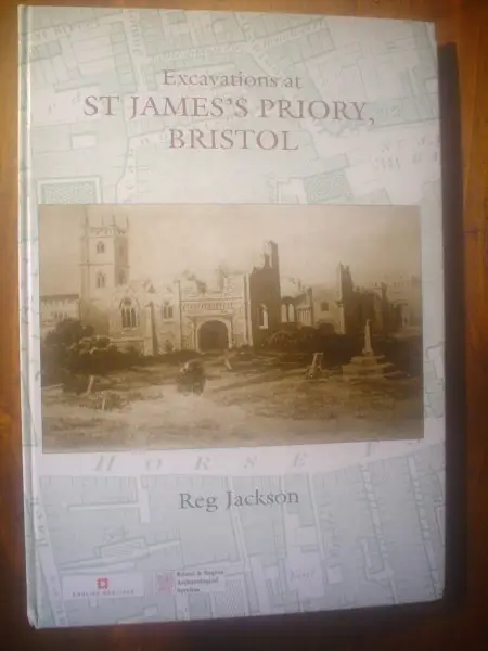 Jackson. Excavations at St. James's Priory, Bristol.