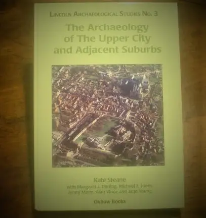Steane with Darling, Jones, Mann, Vince, and Jane Young. Lincoln Archaeology Studies: The Archaeology of the Upper City and Suburbs