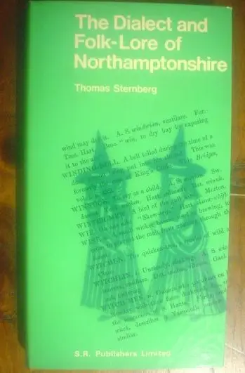 Sternberg. The Dialect and Folk-Lore of Northamptonshire.