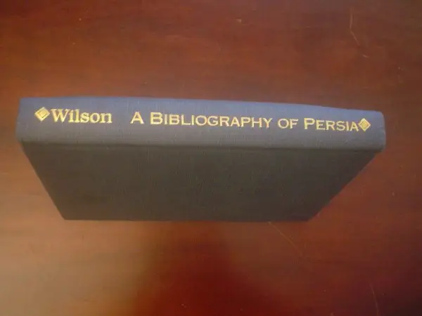 Wilson. A Bibliography of Persia.