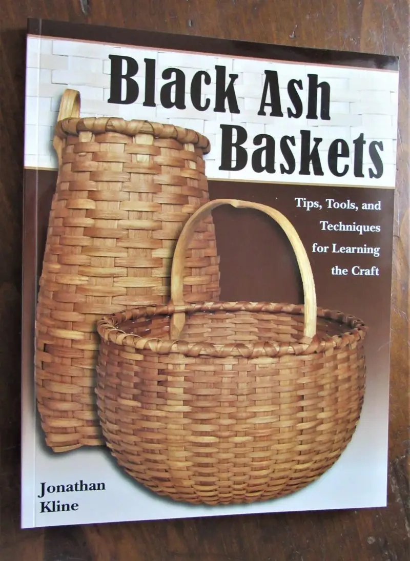 Kline. Black Ash Baskets - Tips, Tools, and Techniques for Learning the Craft.