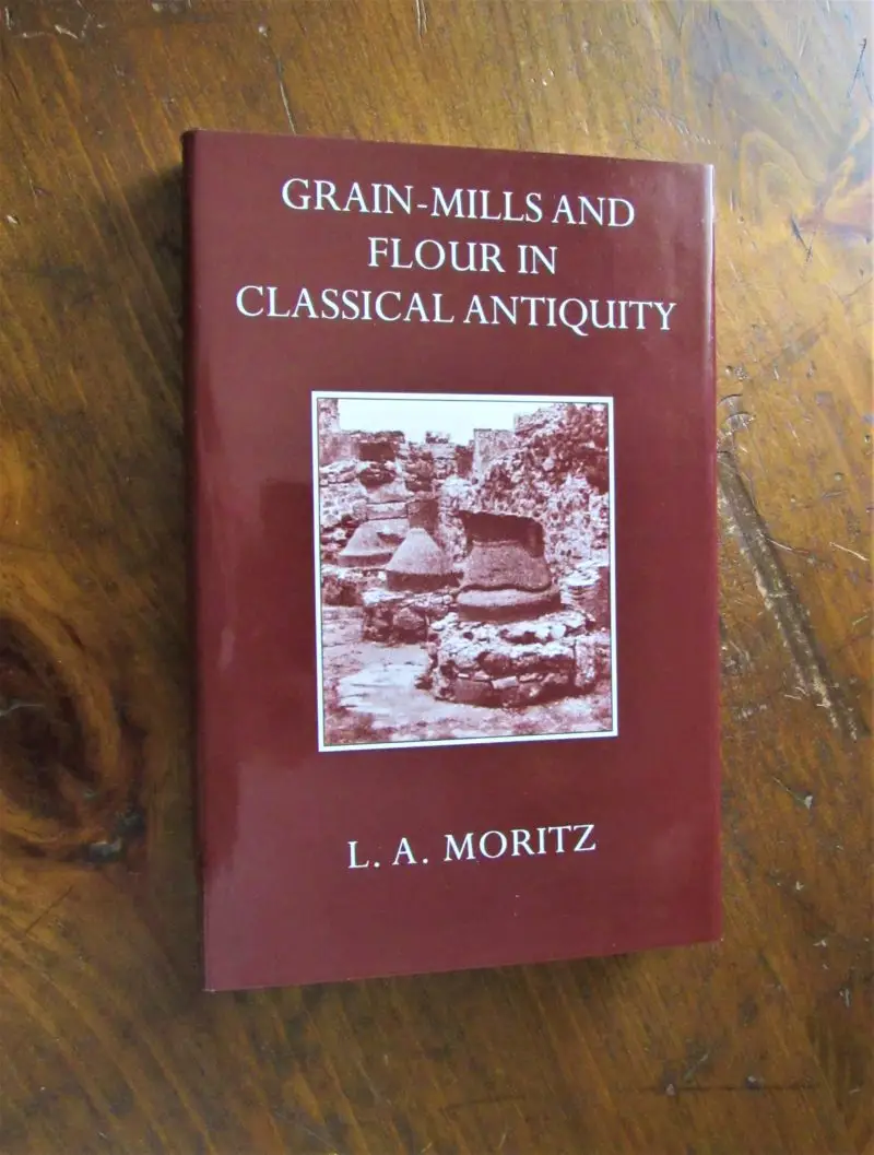 Moritz. Grain-Mills and Flour in Classical Antiquity