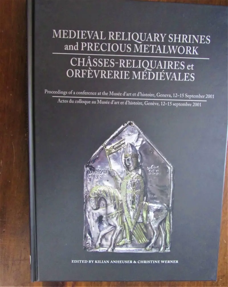 Anheuser & Werner. Medieval Reliquary Shrines and Precious Metalwork.