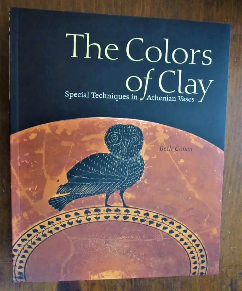 Cohen. The Colors of Clay - Special Techniques in Athenian Vases.