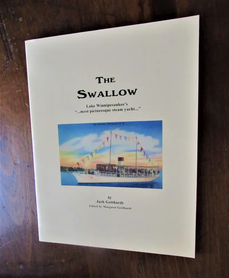 Gotthardt. The Swallow - Lake Winnipesaukee's "Most Picturesque Steam Yacht".