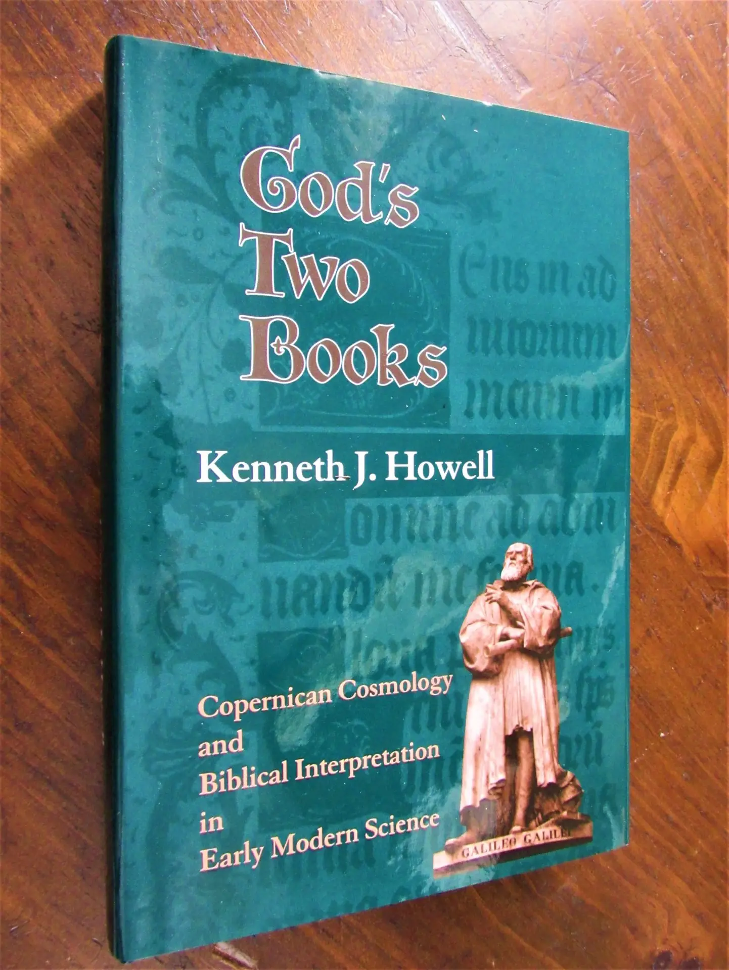 Howell. God's Two Books- Copernican Cosmology and Biblical Interpretation in Early Modern Science