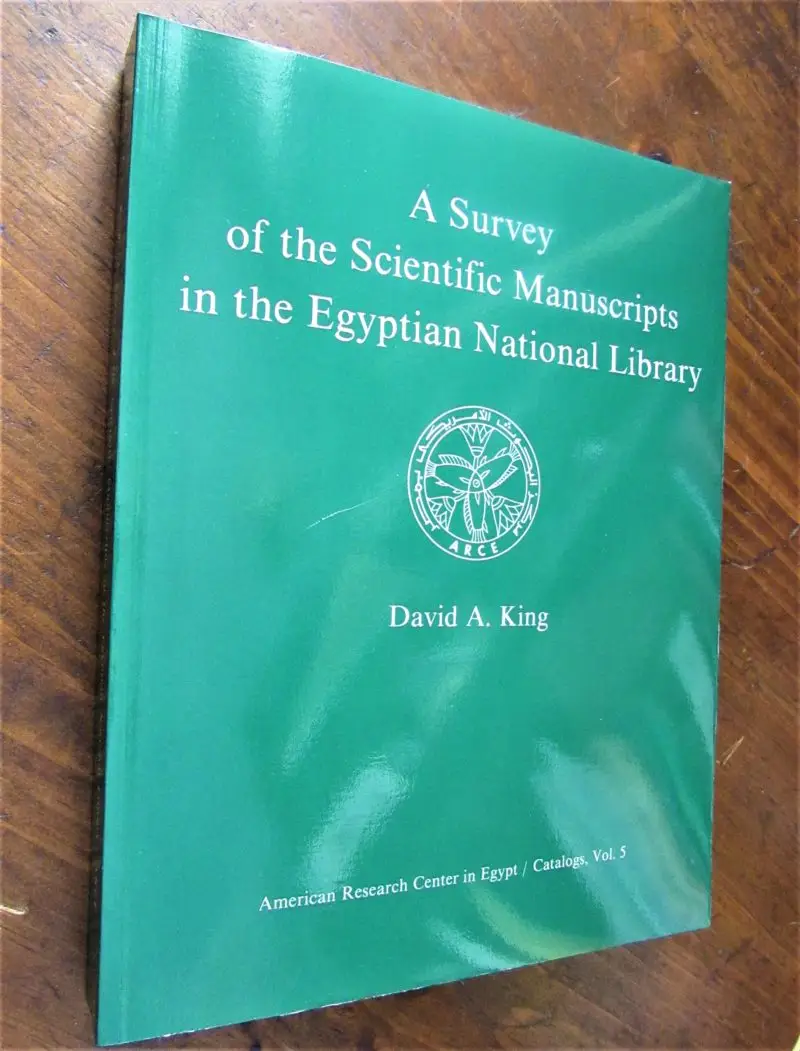King. A Survey of the Scientific Manuscripts in the Egyptian National Library.