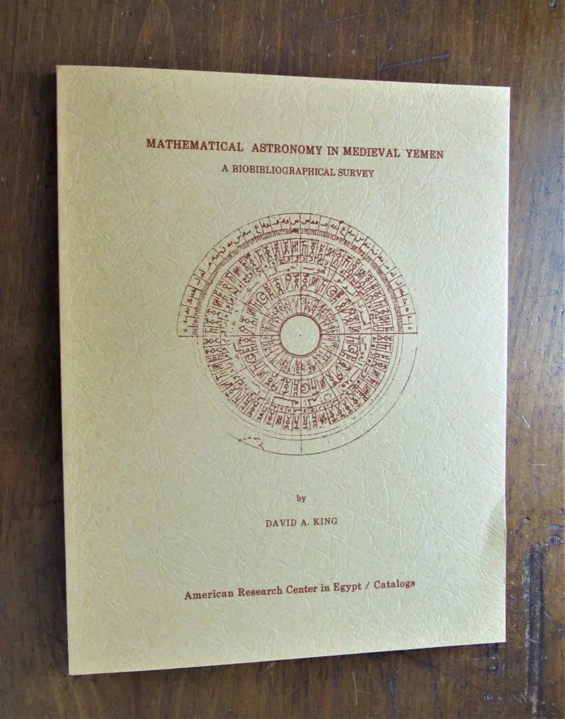 King. Mathematical Astronomy in Medieval Yemen.