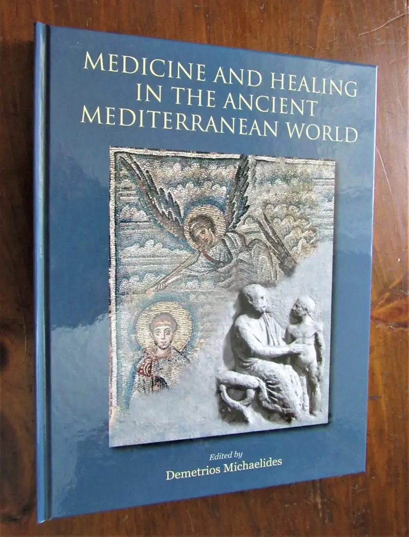 Michaelides, editor. Medicine and Healing in the Ancient Mediterranean World.