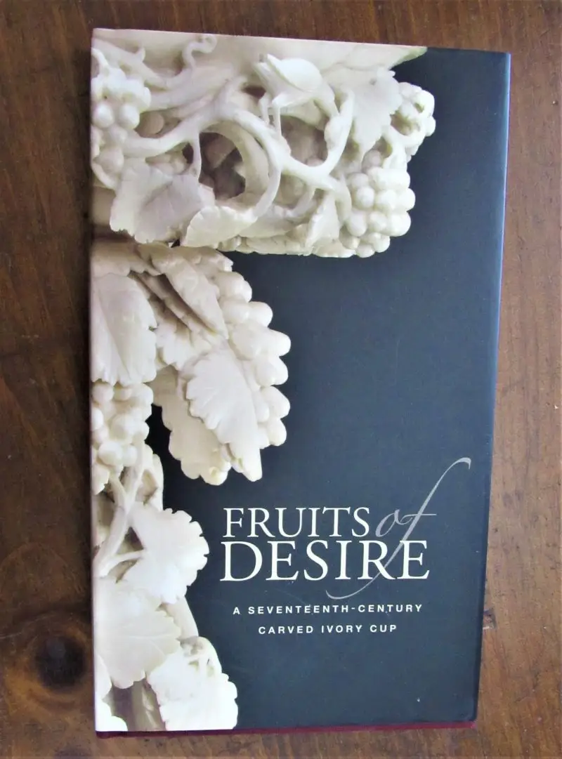 Schmidt. Fruits of Desire- A Seventeenth-Century Carved Ivory Cup