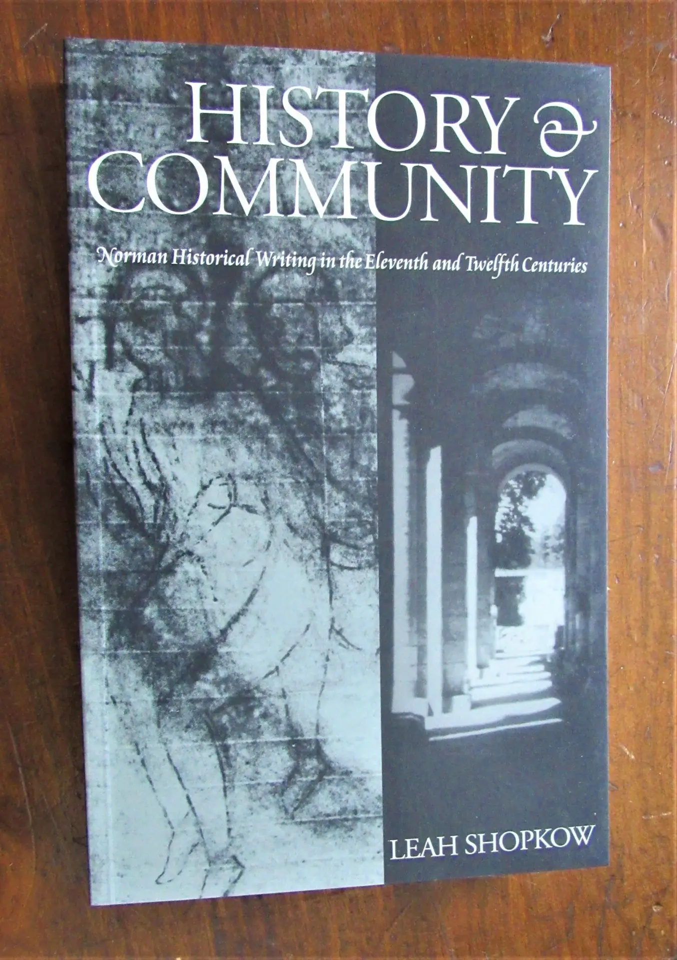Shopkow. History & Community - Norman Historical Writings in the 11th and 12th Centuries.