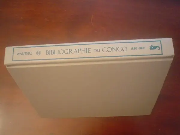 Wauters, Buyl. Bibliographie du Congo 1880-1895. Catalogue Methodique
