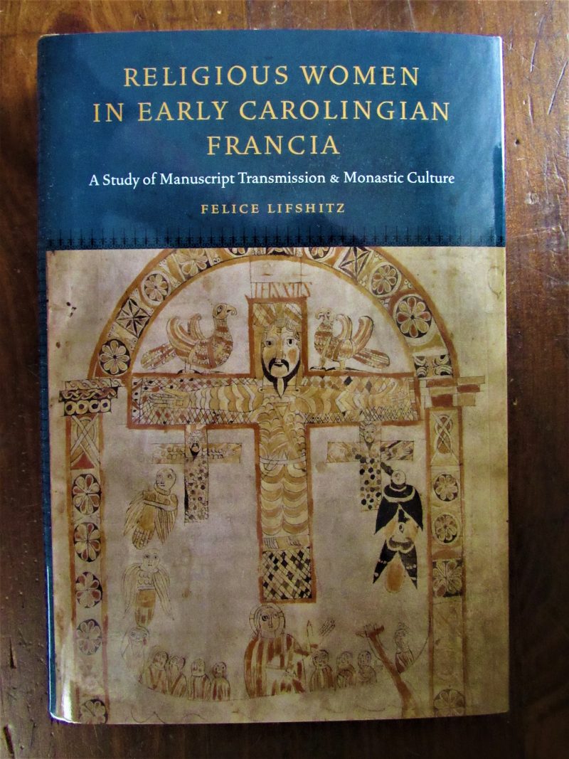 Lifshitz, Felice. Religious Women in Early Carolingian Francia.