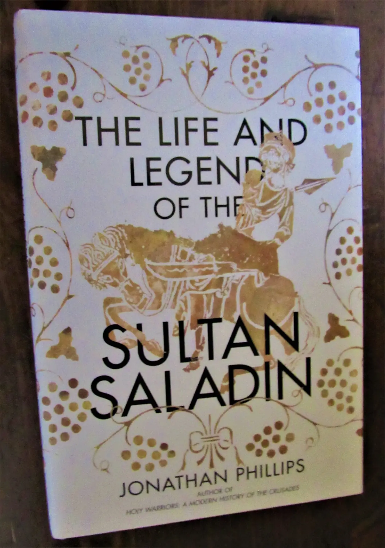 Phillips, Jonathan. The Life and Legend of the Sultan Saladin.