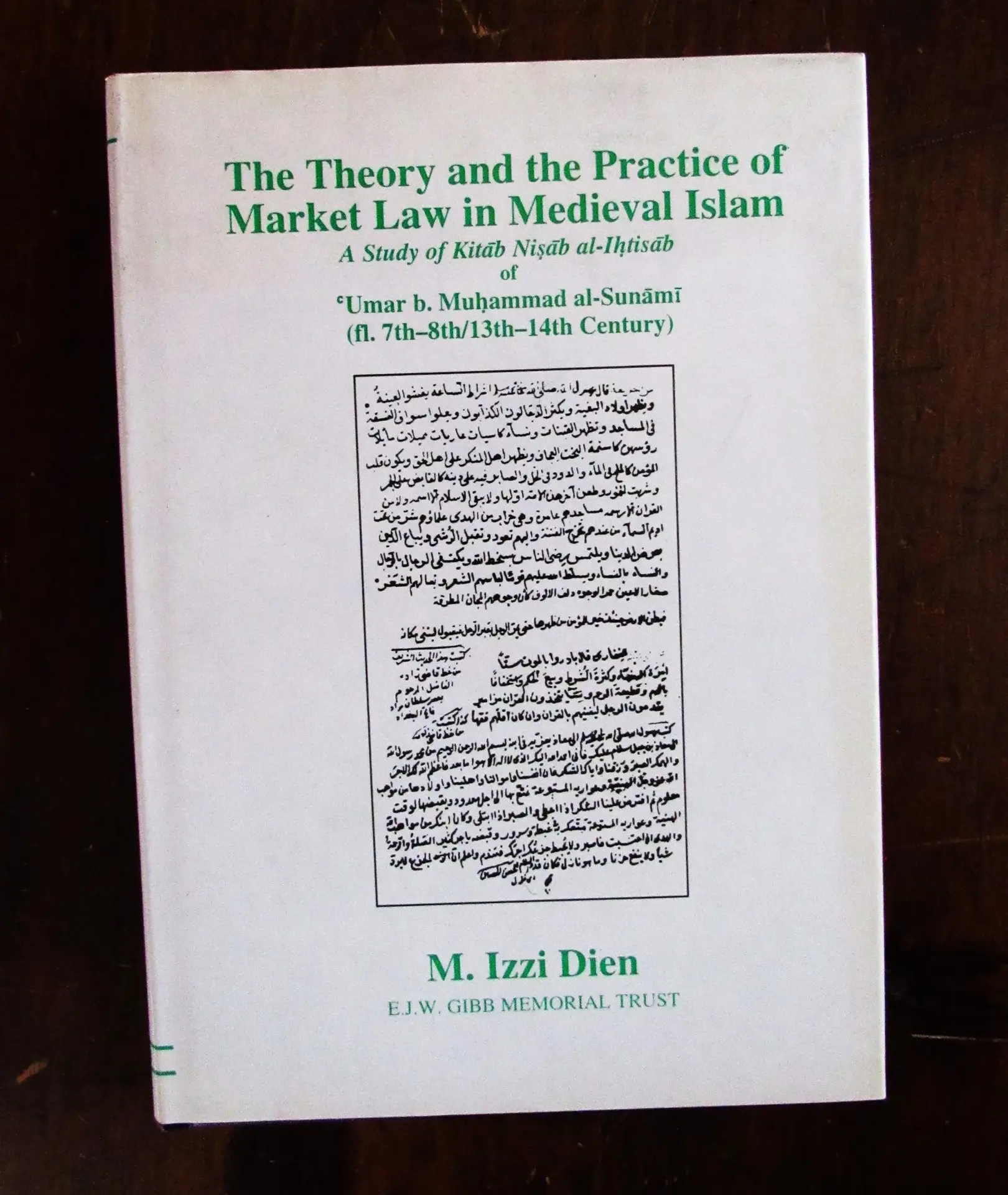 Dien, M Izzi. Theory and Practice of Market Law in Medieval Islam.