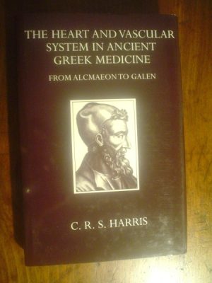 Harris, CRS. The Heart and Vascular System in Ancient Greek Medicine from Alcmaeon to Galen.
