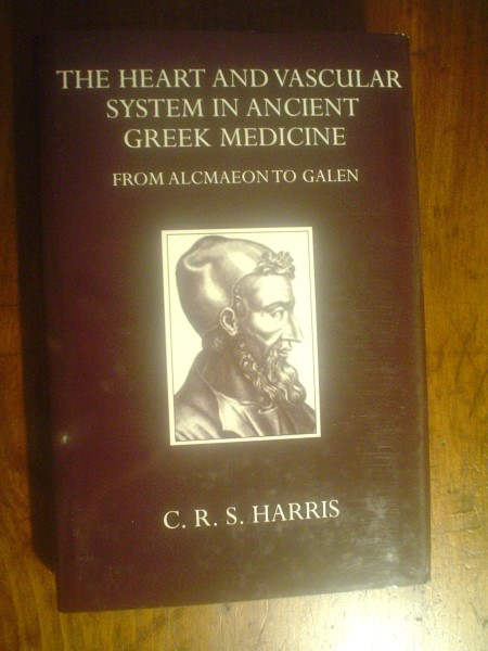 Harris, CRS. The Heart and Vascular System in Ancient Greek Medicine from Alcmaeon to Galen.