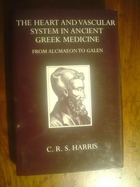 Harris, CRS. The Heart and Vascular System in Ancient Greek Medicine from Alcmaeon to Galen.