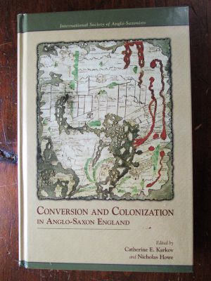 Karkov, Catherine . Conversion and Colonization in Anglo-Saxon England.