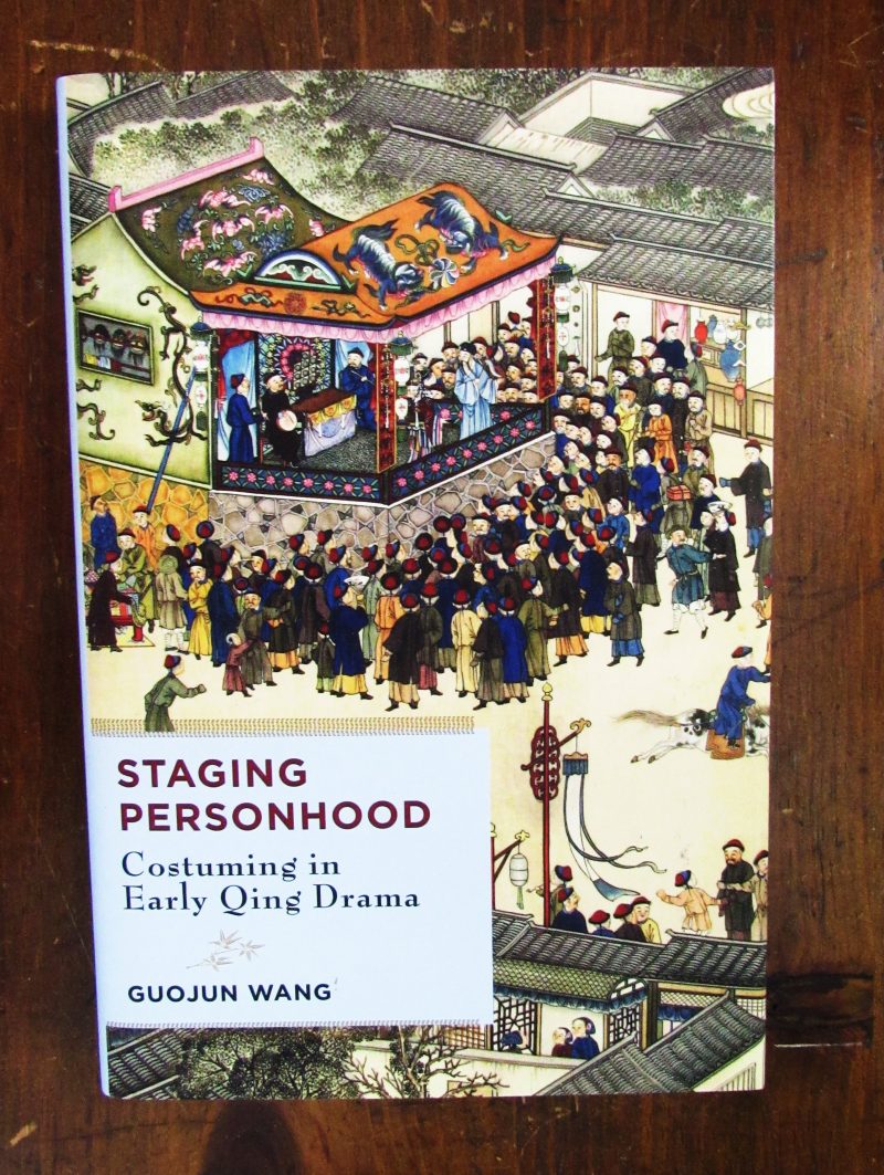 Wang, Guojun. Staging Personhood : Costuming in Early Qing Drama.