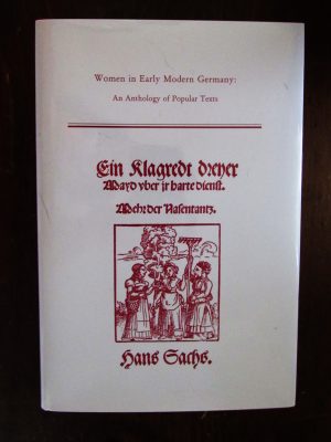 Wiltenburg, Joy.  Women of Early Modern Germany ; An Anthology.